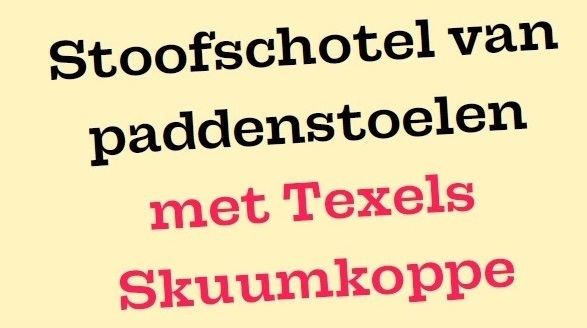 Stoofschotel van paddenstoelen met Texels Skuumkoppe